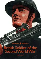 Britský vojak v druhej svetovej vojne - The British Soldier of the Second World War