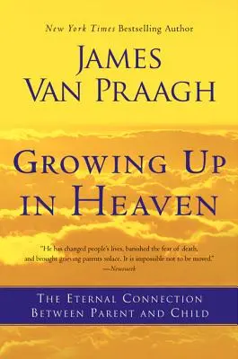 Vyrastať v nebi: Večné spojenie medzi rodičom a dieťaťom - Growing Up in Heaven: The Eternal Connection Between Parent and Child