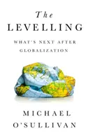 Nivelizácia: Čo ďalej po globalizácii - The Levelling: What's Next After Globalization