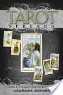 Tarotové rozklady: Rozloženie a techniky na posilnenie vašich výkladov - Tarot Spreads: Layouts & Techniques to Empower Your Readings