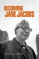 Stať sa Jane Jacobsovou - Becoming Jane Jacobs