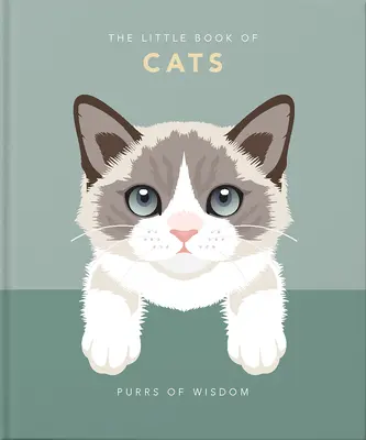 Malá kniha o mačkách: Kniha o mačkách: Vrčanie múdrosti - The Little Book of Cats: Purrs of Wisdom