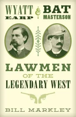 Wyatt Earp a Bat Masterson: Eatton Baters a Batton Batters: Legendárni muži zákona na Západe - Wyatt Earp and Bat Masterson: Lawmen of the Legendary West
