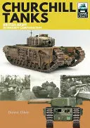 Tanky Churchill: Tanky britskej armády, severozápadná Európa 1944 - 1945 - Churchill Tanks: British Army, North-West Europe 1944-45