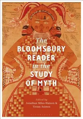 The Bloomsbury Reader in the Study of Myth (Čítanka o mýtoch) - The Bloomsbury Reader in the Study of Myth