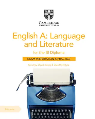 Angličtina A: Jazyk a literatúra na skúšku Ib Diploma Preparation and Practice with Digital Access (2 Year) - English A: Language and Literature for the Ib Diploma Exam Preparation and Practice with Digital Access (2 Year)