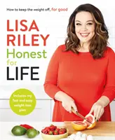 Schudnúť na celý život: Vydanie knihy: Čestný spôsob, ako zhodiť kilá a udržať si ich - natrvalo - Lose Weight for Life: The Honest Way to Drop Pounds and Keep Them Off - For Good
