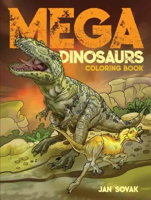 Mega dinosaury Omaľovánky - Mega Dinosaurs Coloring Book