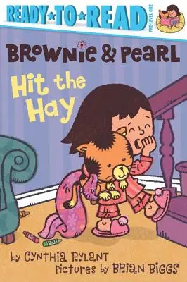 Brownie a Pearl Hit the Hay: Pripravené na čítanie 1. úroveň - Brownie & Pearl Hit the Hay: Ready-To-Read Pre-Level 1