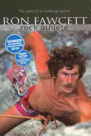 Ron Fawcett - Skalný atlét - Príbeh horolezeckej legendy - Ron Fawcett - Rock Athlete - The Story of a Climbing Legend