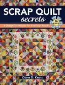 Scrap Quilt Secrets - Print on Demand Edition (Tajomstvá quiltov z odpadu - tlač na požiadanie): 6 dizajnových techník pre úžasné výsledky - Scrap Quilt Secrets - Print on Demand Edition: 6 Design Techniques for Knockout Results