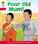 Oxford Reading Tree: Úroveň 4: Ďalšie príbehy A: Chudák stará mama - Oxford Reading Tree: Level 4: More Stories A: Poor Old Mum