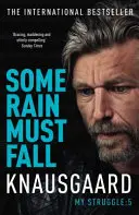 Nejaký dážď musí padnúť - Môj boj, kniha 5 - Some Rain Must Fall - My Struggle Book 5
