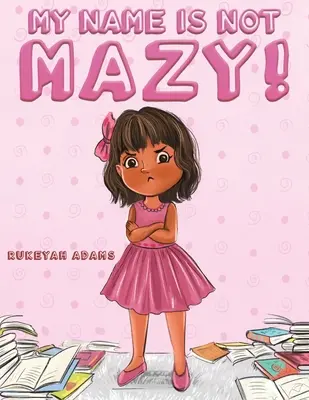 Moje meno nie je Mazy! - My Name Is Not Mazy!