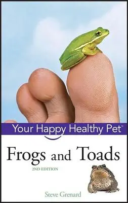 Žaby a ropuchy: Vaše šťastné a zdravé domáce zvieratko - Frogs and Toads: Your Happy Healthy Pet
