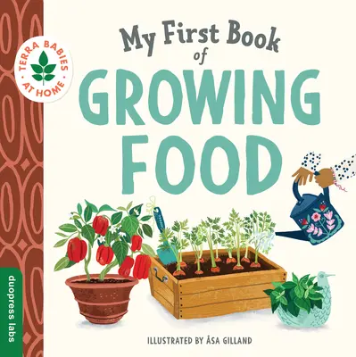 Moja prvá kniha o pestovaní potravín - My First Book of Growing Food