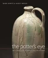 Hrnčiarske oko: Umenie a tradícia v hrnčiarstve Severnej Karolíny - The Potter's Eye: Art and Tradition in North Carolina Pottery