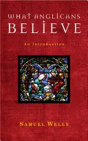 V čo veria anglikáni - úvod - What Anglicans Believe - An Introduction