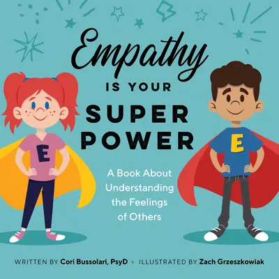 Empatia je vaša superschopnosť: Kniha o chápaní pocitov druhých - Empathy Is Your Superpower: A Book about Understanding the Feelings of Others