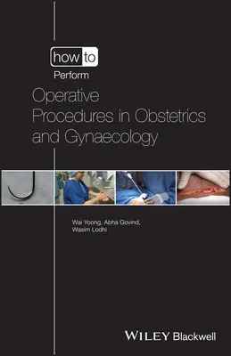 Ako vykonávať operačné postupy v pôrodníctve a gynekológii - How to Perform Operative Procedures in Obstetrics and Gynaecology