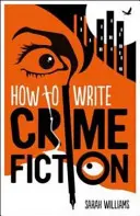 Ako písať kriminálne romány - How to Write Crime Fiction