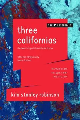 Tri Kalifornie: Divoké pobrežie, Zlaté pobrežie a okraj Tichého oceánu - Three Californias: The Wild Shore, the Gold Coast, and Pacific Edge