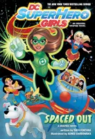 DC Super Hero Girls: Rozpútané - DC Super Hero Girls: Spaced Out