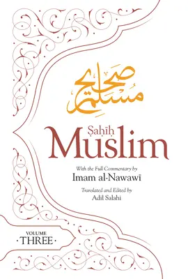 Sahíh Muslim (3. diel): S úplným komentárom imáma Nawawiho - Sahih Muslim (Volume 3): With the Full Commentary by Imam Nawawi