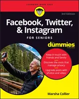 Facebook, Twitter a Instagram pre seniorov for Dummies - Facebook, Twitter, & Instagram for Seniors for Dummies