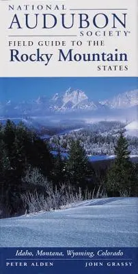 National Audubon Society Field Guide to the Rocky Mountain States (Terénny sprievodca po štátoch Skalistých hôr): Idaho, Montana, Wyoming, Colorado - National Audubon Society Field Guide to the Rocky Mountain States: Idaho, Montana, Wyoming, Colorado