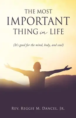 Najdôležitejšia vec v živote: (Je to dobré pre myseľ, telo aj dušu) - The Most Important Thing in Life: (It's good for the mind, body, and soul)
