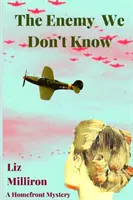 Nepriateľ, ktorého nepoznáme: Záhada domáceho frontu - The Enemy We Don't Know: A Homefront Mystery