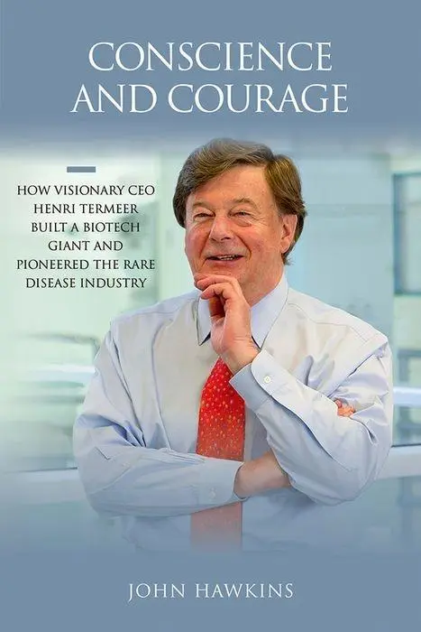 Svedomie a odvaha: Ako vizionársky generálny riaditeľ Henri Termeer vybudoval biotechnologického giganta a stal sa priekopníkom v odvetví vzácnych chorôb - Conscience and Courage: How Visionary CEO Henri Termeer Built a Biotech Giant and Pioneered the Rare Disease Industry