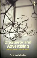Kreativita a reklama: Afekt, udalosti a proces - Creativity and Advertising: Affect, Events and Process
