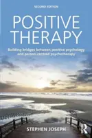 Pozitívna terapia: Budovanie mostov medzi pozitívnou psychológiou a psychoterapiou zameranou na človeka - Positive Therapy: Building Bridges Between Positive Psychology and Person-Centred Psychotherapy