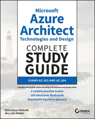 Microsoft Azure Architect Technologies and Design Kompletná študijná príručka: Skúšky Az-303 a Az-304 - Microsoft Azure Architect Technologies and Design Complete Study Guide: Exams Az-303 and Az-304