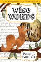 Múdre slová: Rodinné príbehy, ktoré oživujú príslovia - Wise Words: Family Stories that Bring the Proverbs to Life