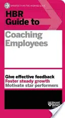 HBR Guide to Coaching Employees (HBR Guide Series)