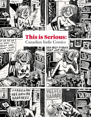 Toto je vážne: kanadský nezávislý komiks - This Is Serious: Canadian Indie Comics