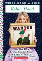 Robin Hood, ten, čo vyzeral dobre v zelenom (Twice Upon a Time #4), 4 - Robin Hood, the One Who Looked Good in Green (Twice Upon a Time #4), 4