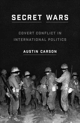 Tajné vojny: Utajené konflikty v medzinárodnej politike - Secret Wars: Covert Conflict in International Politics