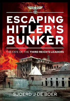 Útek z Hitlerovho bunkra: Osudy vodcov Tretej ríše - Escaping Hitler's Bunker: The Fate of the Third Reich's Leaders