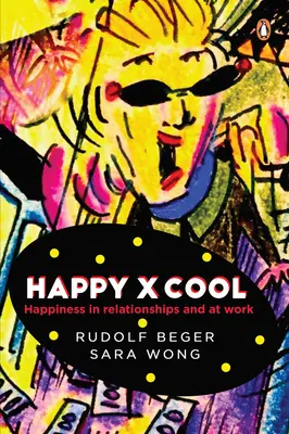 Happy X Cool: Šťastie vo vzťahoch a v práci - Happy X Cool: Happiness in Relationships and at Work