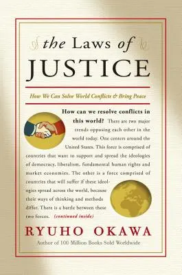 Zákony spravodlivosti: Ako môžeme vyriešiť svetové konflikty a priniesť mier - The Laws of Justice: How We Can Solve World Conflicts and Bring Peace