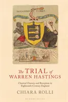 Proces s Warrenom Hastingsom: Klasické rečníctvo a recepcia v Anglicku osemnásteho storočia - The Trial of Warren Hastings: Classical Oratory and Reception in Eighteenth-Century England