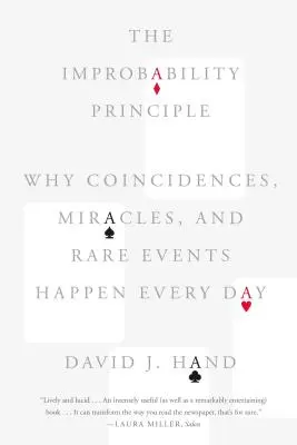 Princíp nepravdepodobnosti: Prečo sa náhody, zázraky a zriedkavé udalosti dejú každý deň - The Improbability Principle: Why Coincidences, Miracles, and Rare Events Happen Every Day