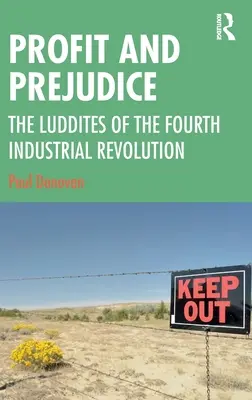 Zisk a predsudky: Ľudáci štvrtej priemyselnej revolúcie - Profit and Prejudice: The Luddites of the Fourth Industrial Revolution