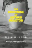 Utopenie Arthura Braxtona - Drowning of Arthur Braxton