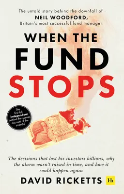 Keď sa fond zastaví: Nevypovedaný príbeh o páde Neila Woodforda, najúspešnejšieho manažéra britských fondov - When the Fund Stops: The Untold Story Behind the Downfall of Neil Woodford, Britain's Most Successful Fund Manager
