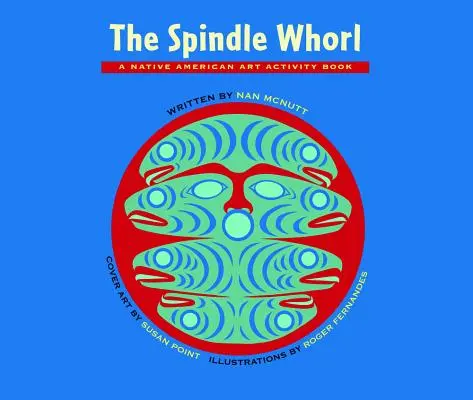 The Spindle Whorl: Príbeh a kniha aktivít pre deti od 8 do 10 rokov - The Spindle Whorl: A Story and Activity Book for Ages 8 - 10